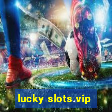 lucky slots.vip